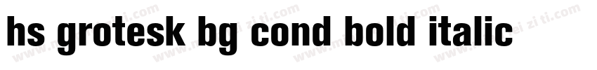 hs grotesk bg cond bold italic字体转换